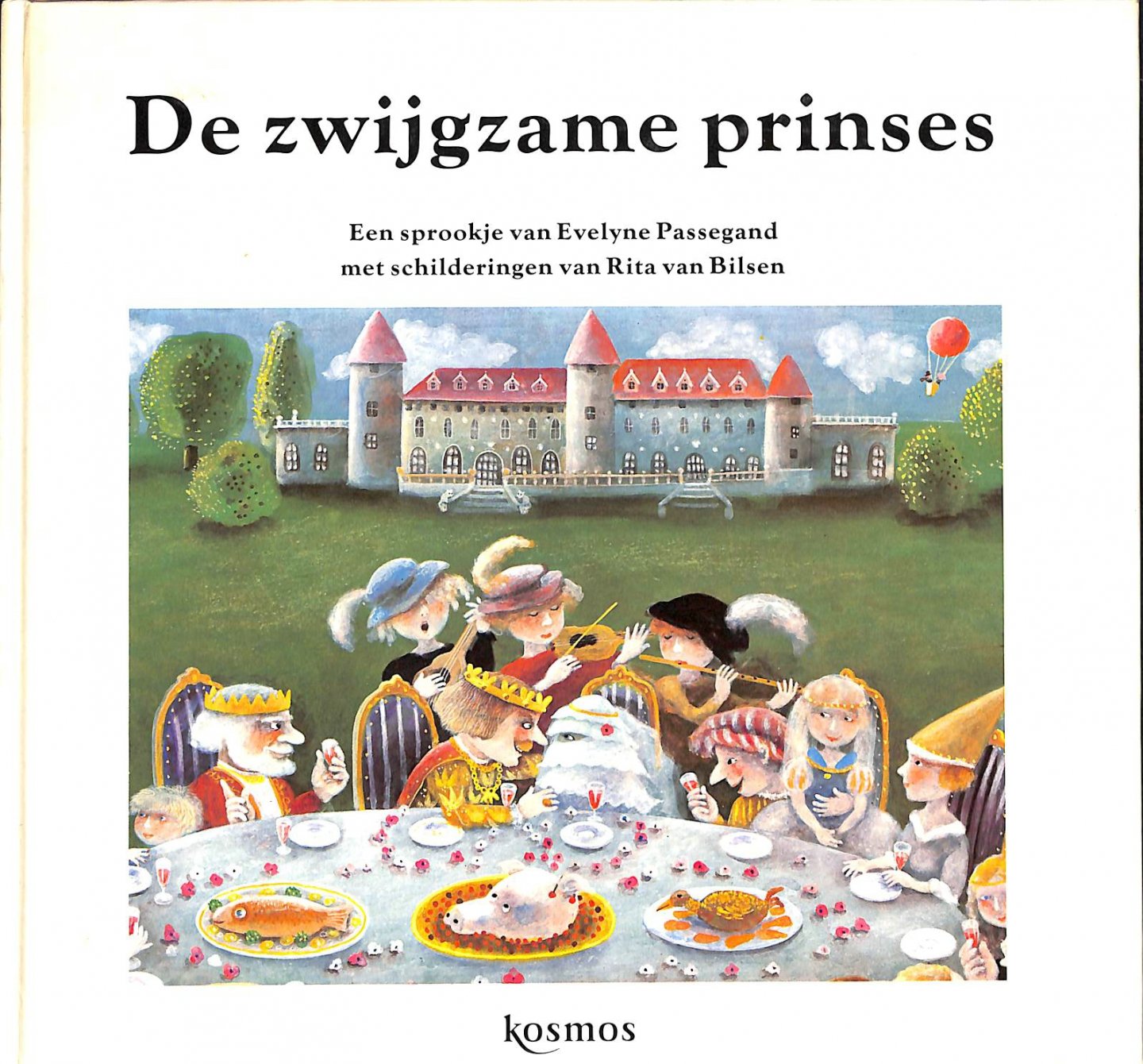 Passegand, Evelyne / Bilsen, Rita van - De zwijgzame prinses. Een sprookje van E. Passegand met schilderingen van R. van Bilsen. Prentenboek