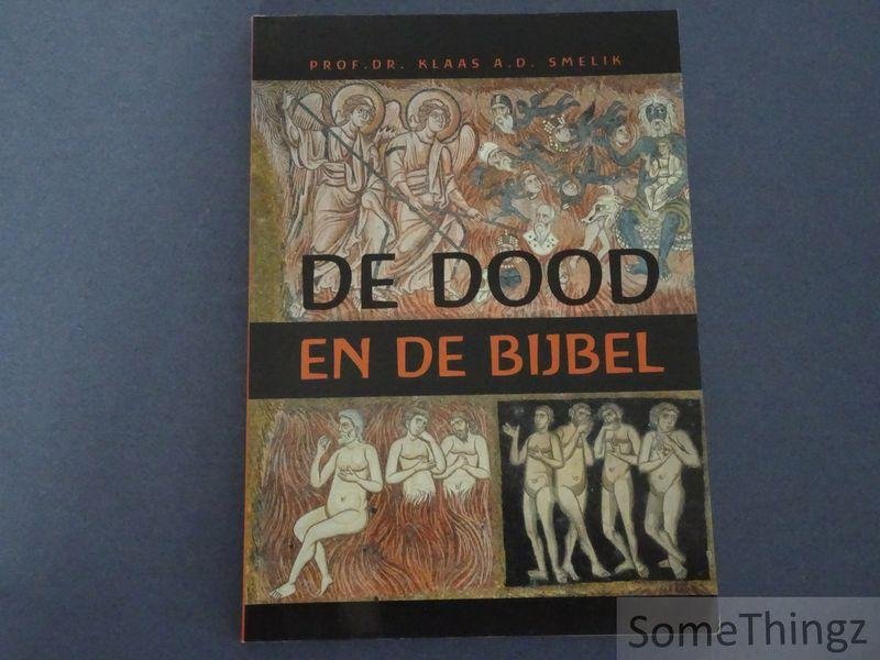 Klaas A.D. Smelik. - De dood en de Bijbel.