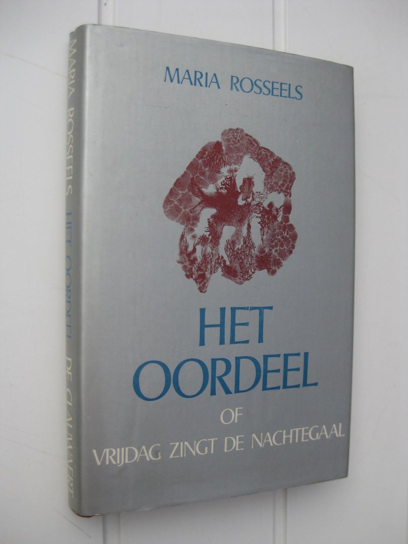 Rosseels, Maria - Het oordeel of vrijdag zingt de nachtegaal.