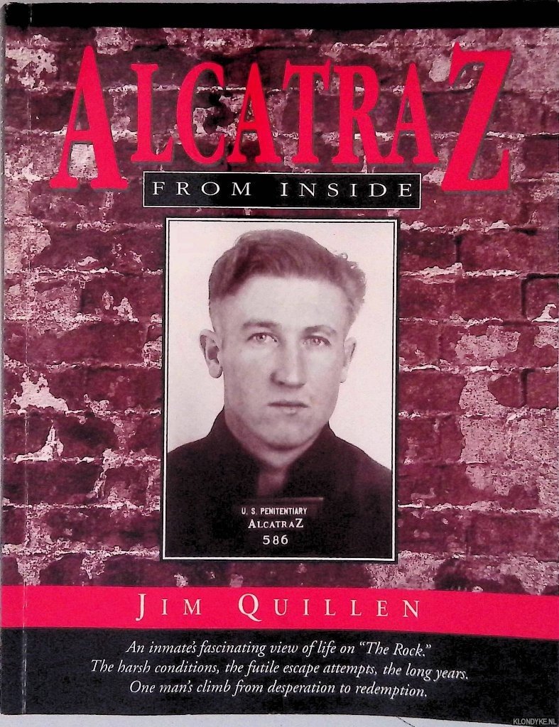 Quillen, Jim - Alcatraz from inside: The Hard Years 1942-1952 *SIGNED*