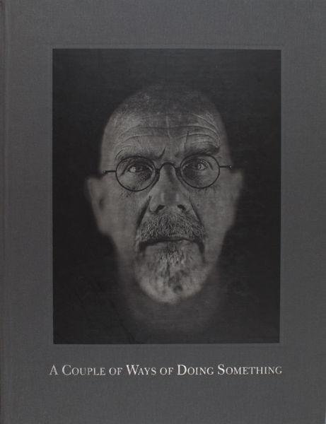 Holman, Bob (poems), Chuck Close (photos). - A Couple of Ways of Doing Something.
