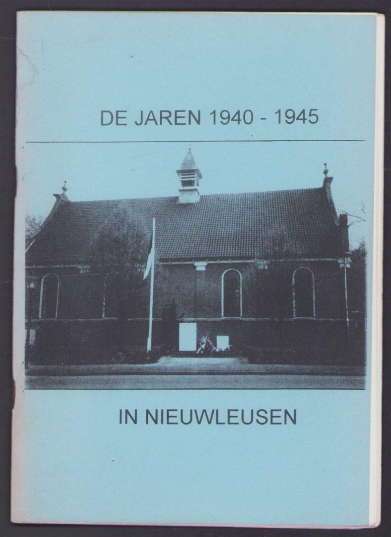 Bartels-Martens, G. ; G. Hengeveld-van Berkum ; R.J. Klijn e.a. - De jaren 1940-1945 in Nieuwleusen (eerste uitgave)