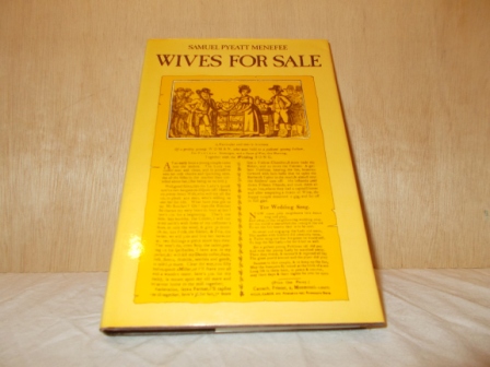 MENEFEE, SAMUEL PYEATT - Wives for sale  an enthographic study of British popular divorce