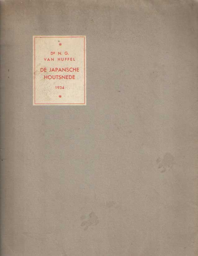 Huffel, N.G. van - De Japansche kleurendruk en de karakteristiek van de Japansche prent. Met 27 illustraties, waaronder een analyse van een kleurenhoutsnede van Harunobu in 10 bladen