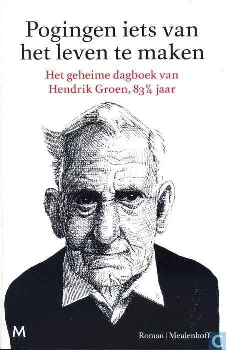 Groen, Hendrik (Peter de Smet) - Pogingen iets van het leven te maken / het geheime dagboek van Hendrik Groen, 83 1/4 jaar