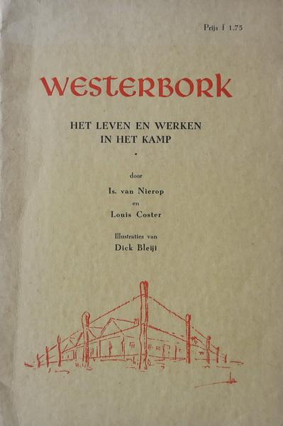 Nierop, Is. van | Louis Coster | Dick Bleiji (ill.) - Westerbork | Het leven en werken in het kamp