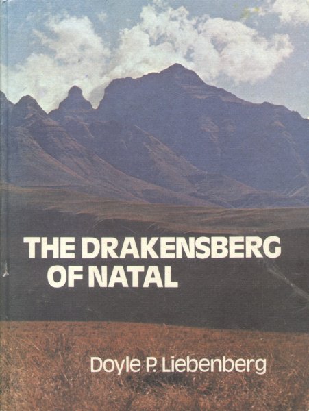 Liebenberg, Doyle P. - The Drakensberg of Natal