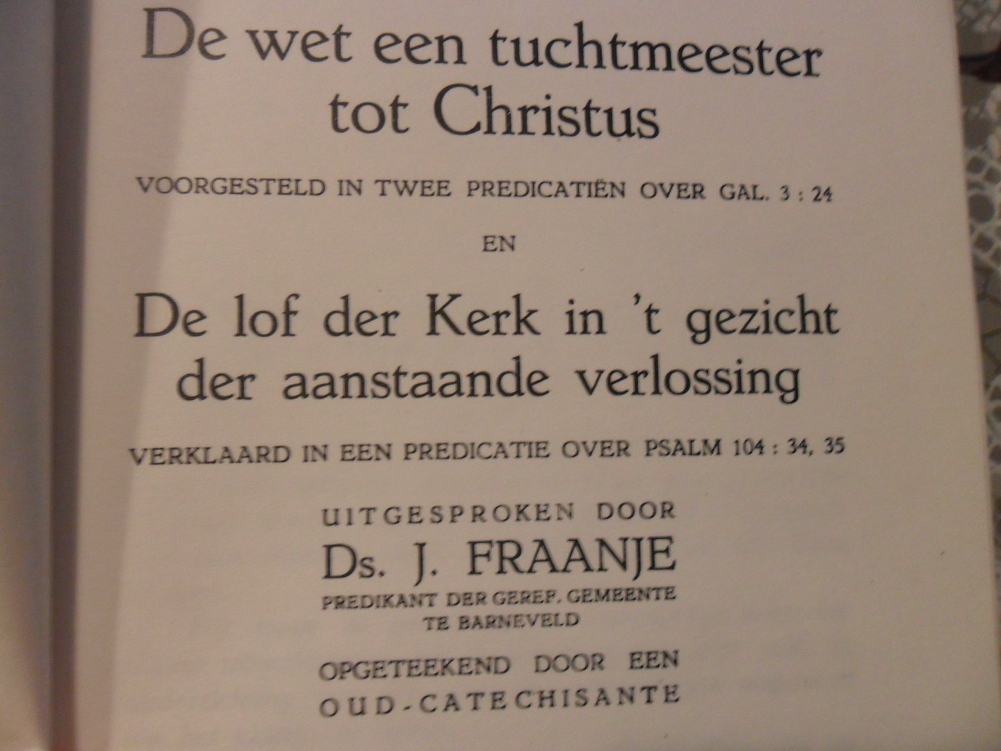 Fraanje J. - De wet een tuchtmeester tot Christus