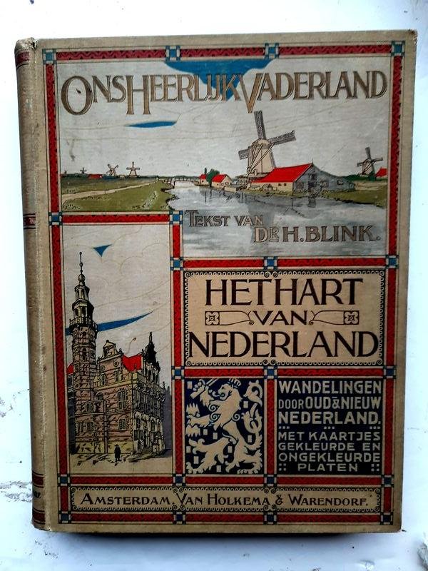 dr H. Blink - Ons heerljk vaderland Het hart van Nederland