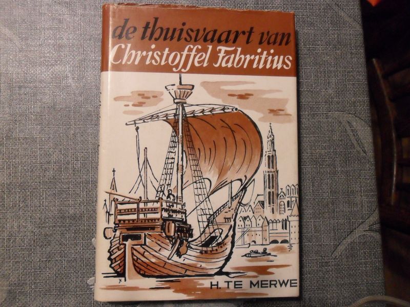 Merwe H. te - De thuisvaart van Christoffel Fabritius