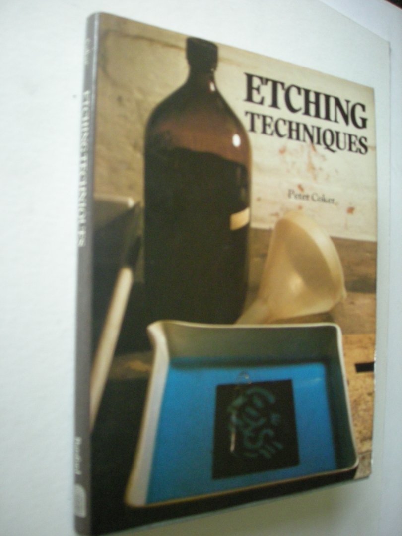 Coker, Peter - Etching Techniques