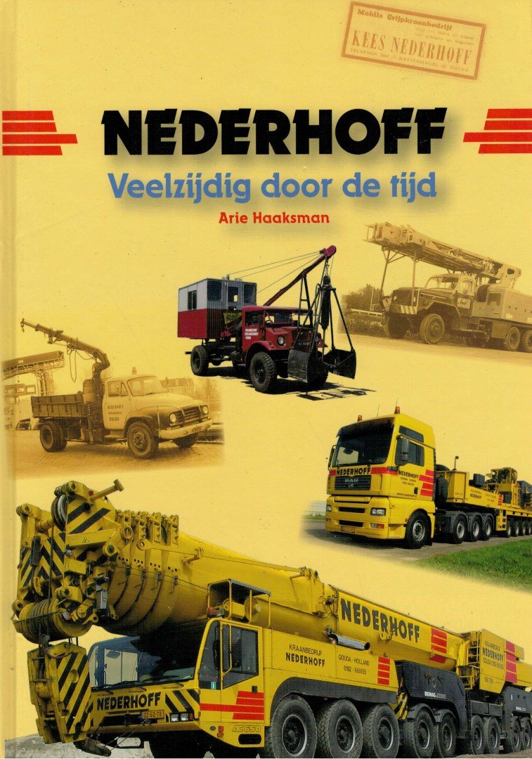 Haaksman, Arie - Kraanbedrijf Nederhoff : Veelzijdig door de tijd