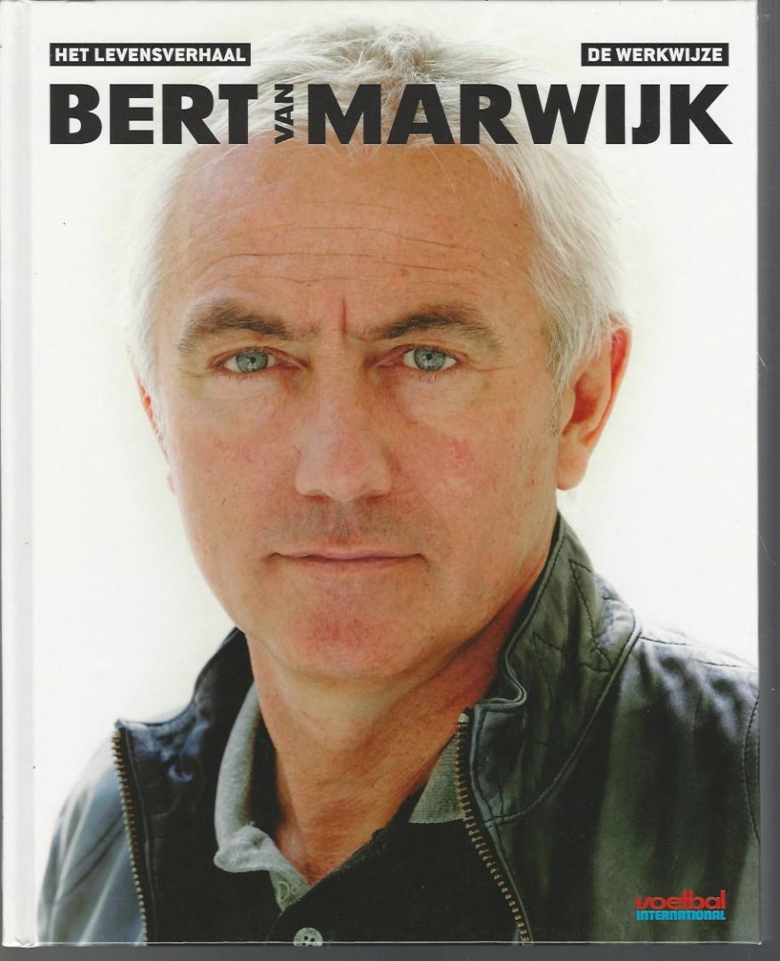 Diverse - Het levensverhaal - De werkwijze van Bert van Marwijk