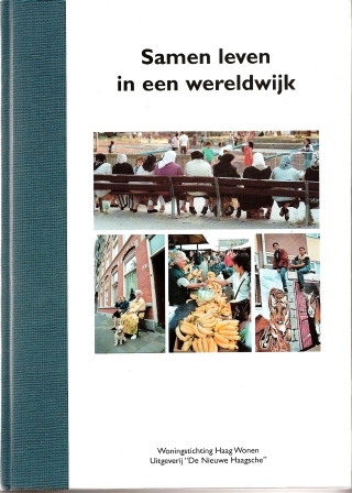 Besselink, Ir. M. J. Th. - Samen leven in een wereldwijk / De Haagsche Schilderswijk in beeld