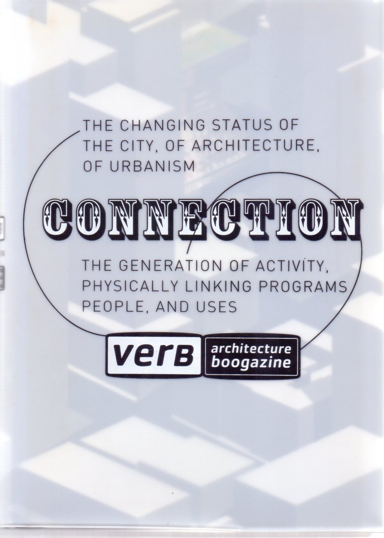Albert  Ferre,Irene Hwang, Michael Kubo en anderen (ds1309) - Connection. The chaning status of the city, of architecture of urbanism