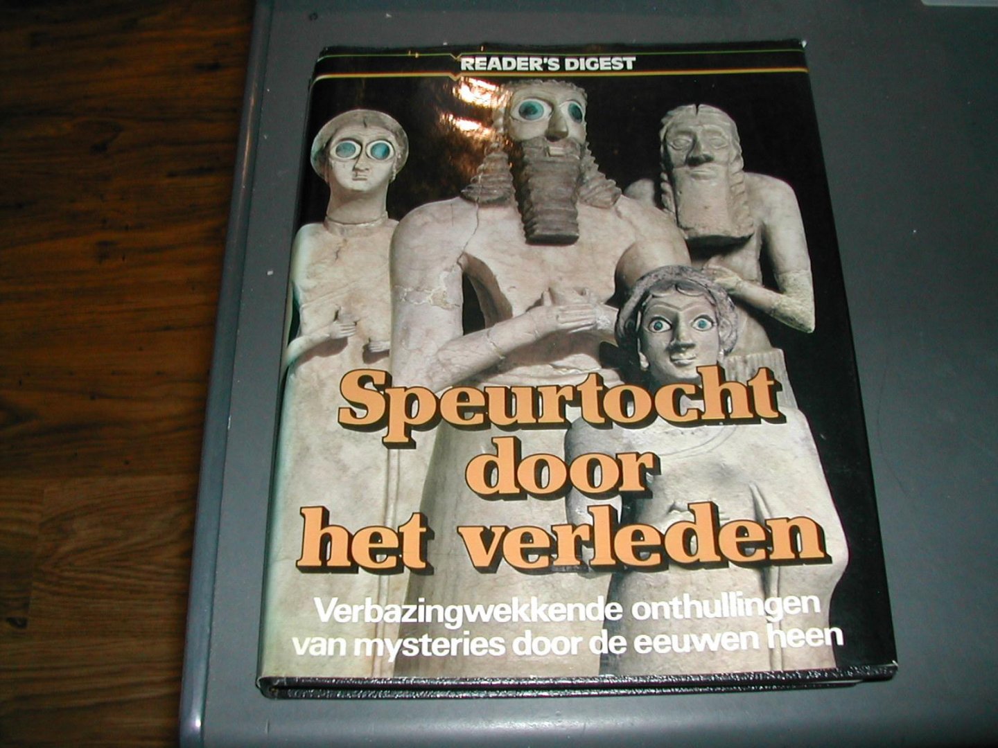 - SPEURTOCHT DOOR HET VERLEDEN verbazingwekkende onthullingen van mysteries door de eeuwen heen - SPEURTOCHT DOOR HET VERLEDEN verbazingwekkende onthullingen van mysteries door de eeuwen heen