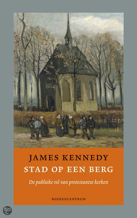 Kennedy, James - Stad op een berg. De publieke rol van protestantse kerken