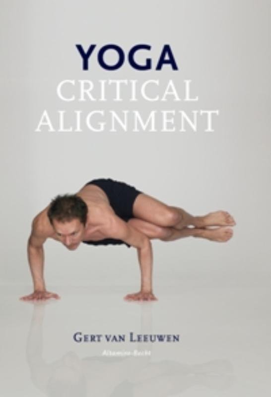 Leeuwen, Gert van - Yoga. Critical Alignment [Nederlandstalige editie]