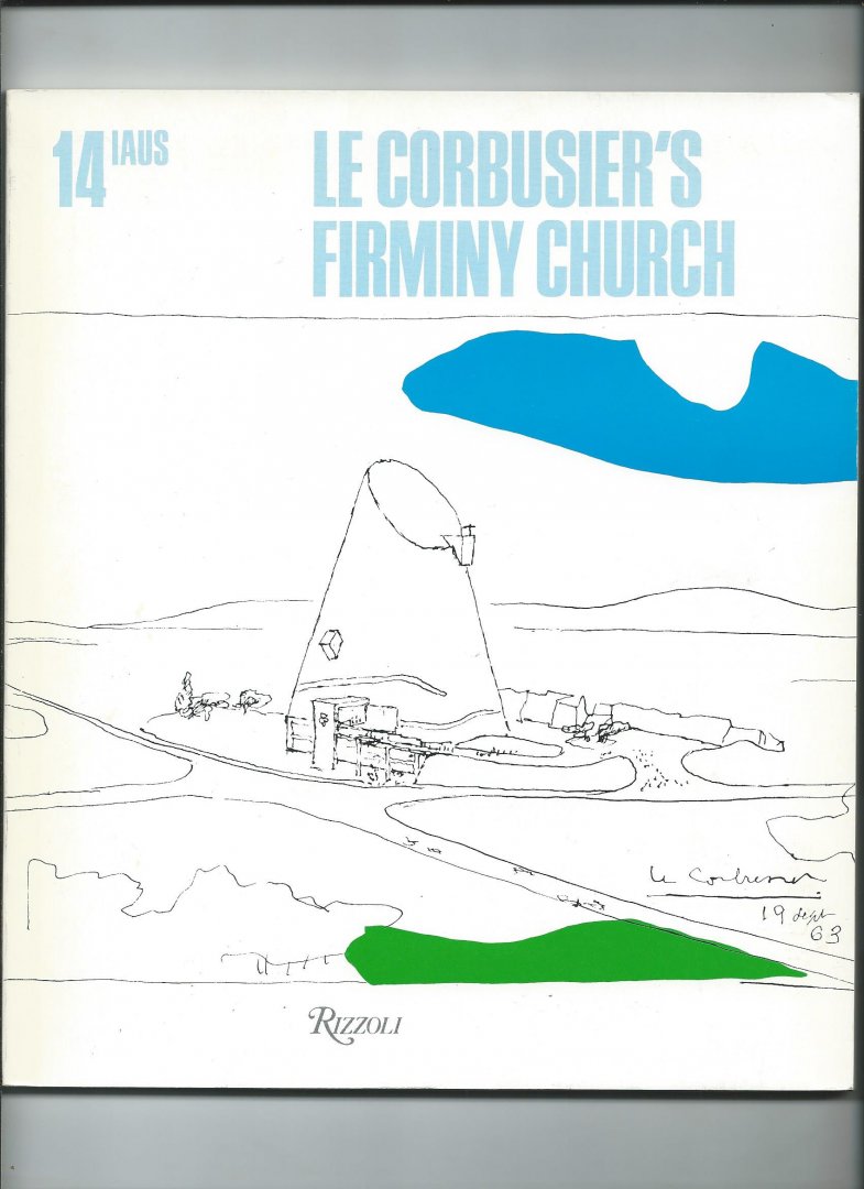 Frampton, Kenneth, Silvia Kolbowski (Editors) - Le Corbusier's Firminy Church