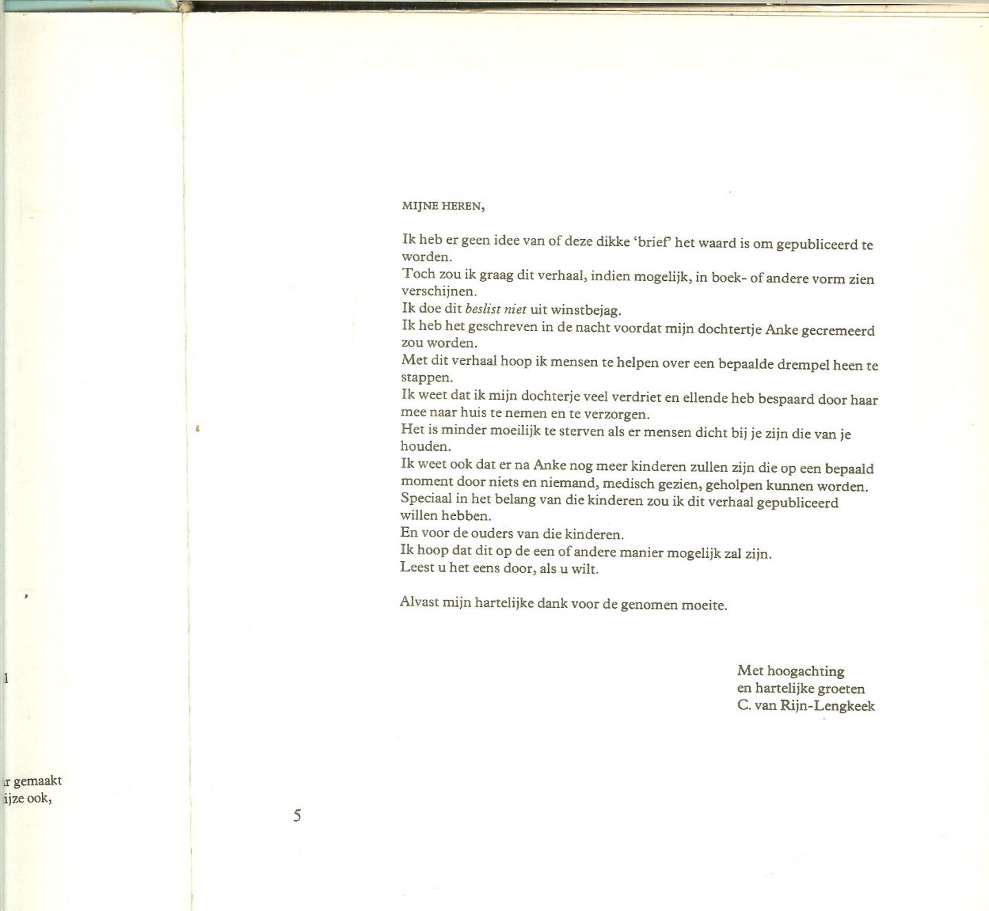 Rijn van Clara ....  Dit is het aangrijpende verhaal over het levenen sterven van Anke. - Hallo Anke een moeder vertelt over het blije leven en trieste sterven van haar vijfjarig  dochtertje