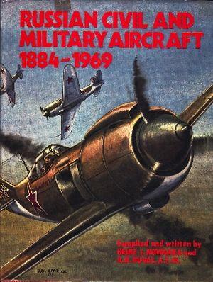 NOWARRA, Heinz J. & G.R. DUVAL - Russian Civil and Military Aircraft 1884-1969