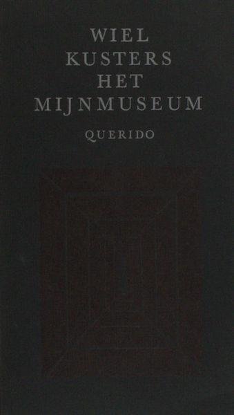 Kusters, Wiel. - Het mijnmuseum.