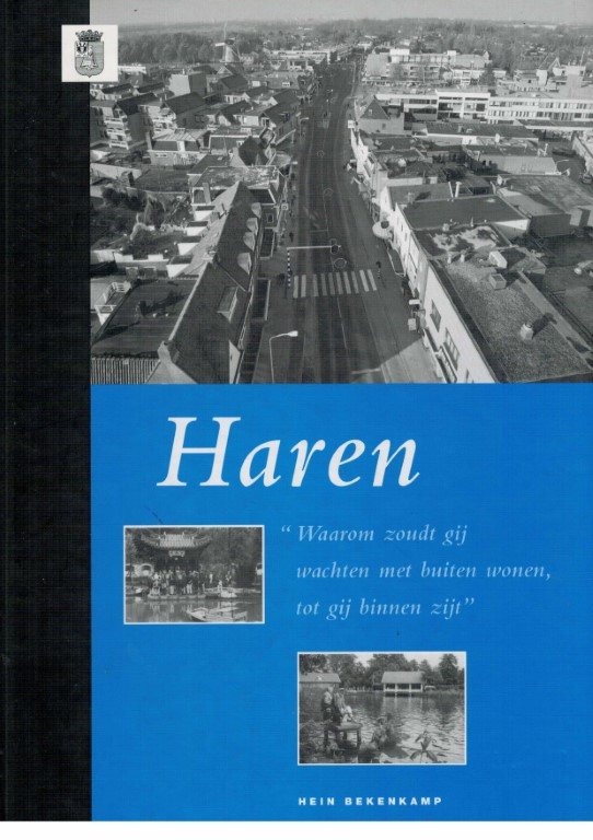 Bekenkamp, Hein - Haren waarom zoudt gij wachten met buiten te wonen, tot gij binnen zijt