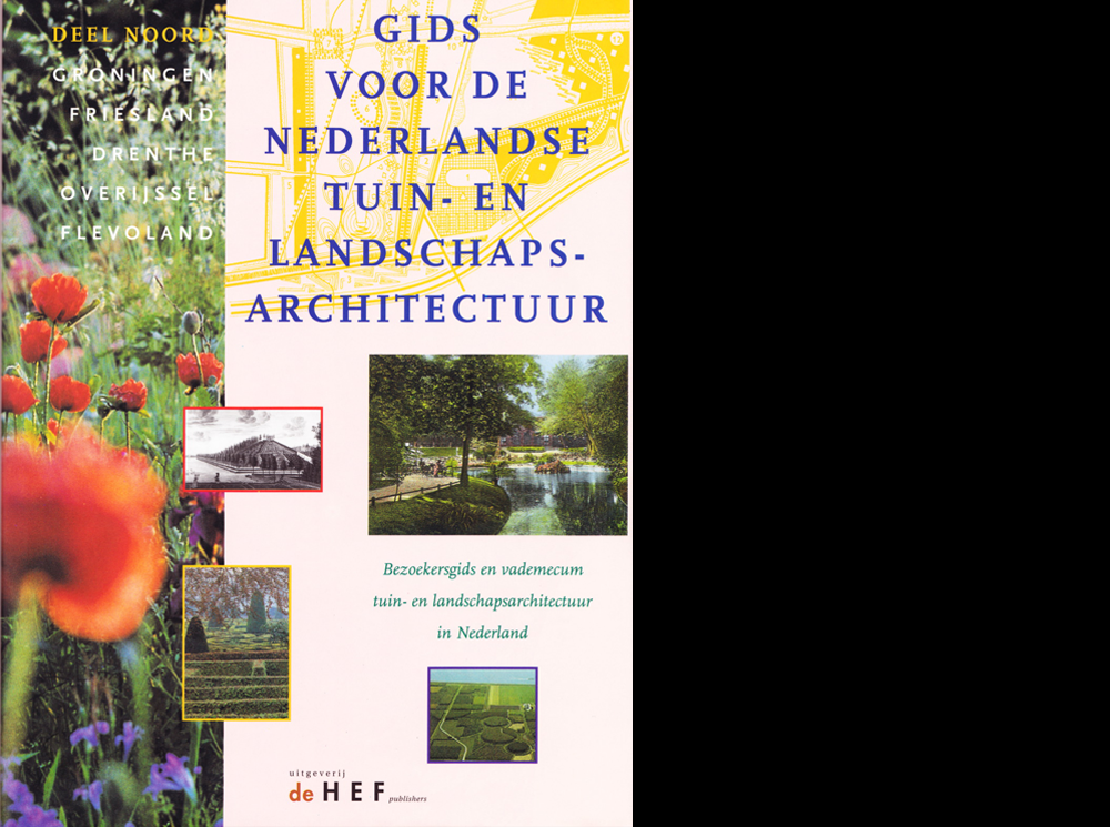 Carla S. Oldenburg ,Anne Mieke Backer, Eric Blok - Gids voor de Nederlandse tuin- en landschapsarchitectuur. Deel Noord; Groningen, Friesland, Drenth, Overijssel en Flevoland