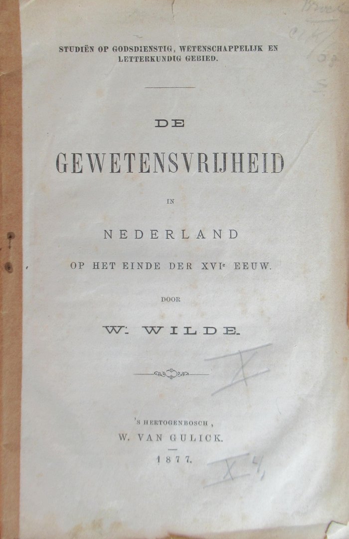 Wilde, W - De gewetensvrijheid in Nederland op het eind van de XVIe eeuw
