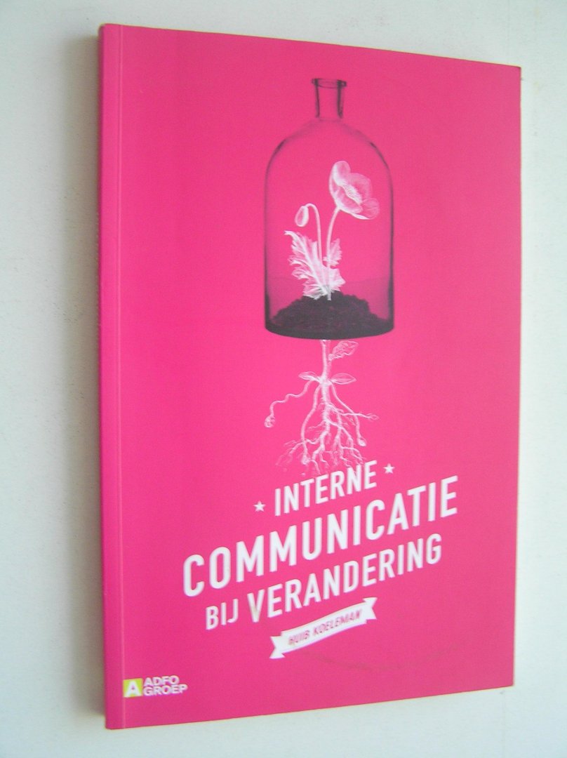 interne communicatie bij verandering koeleman interne communicatie bij verandering koeleman