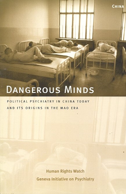 NN - Dangerous minds -Political psychiatry in China today and its origins in the Mao era