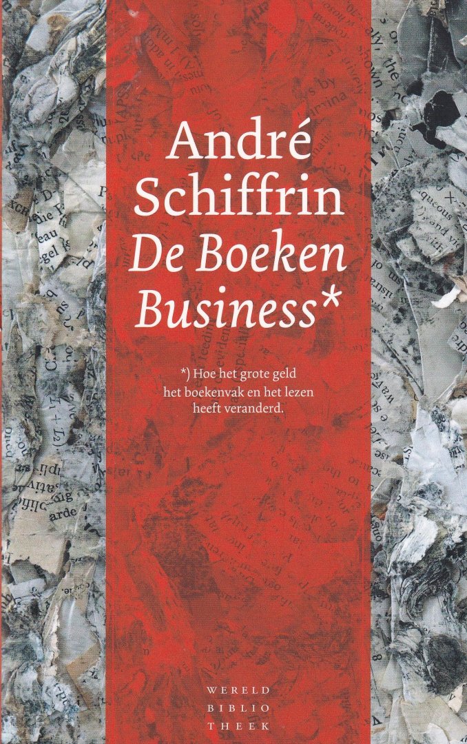 Schiffrin, André | Krevelen, Laurens van - De boekenbusiness: hoe het grote geld het boekenvak en het lezen heeft veranderd