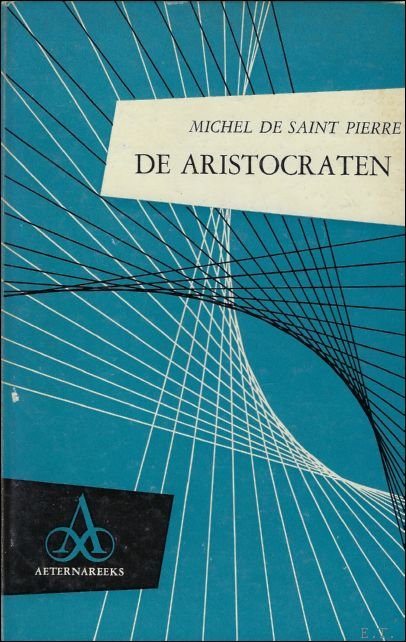 DE SAINT PIERRE, Michel en BRUNKLAUS, F. (vertal.). - DE ARISTROCRATEN. ROMAN.