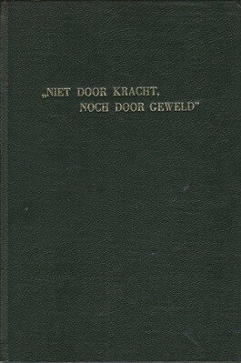 Gereformeerde Gemeenten - Niet door kracht, noch door geweld