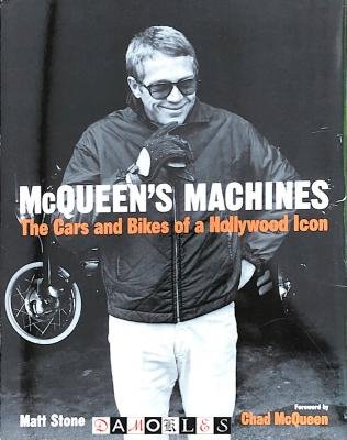 Matt Stone - Mcqueen's Machines. The cars and Bikes of a Hollywood Icon