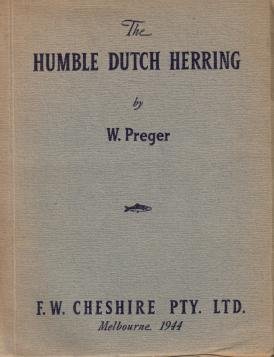 PREGER, W. - The Humble Dutch Herring.