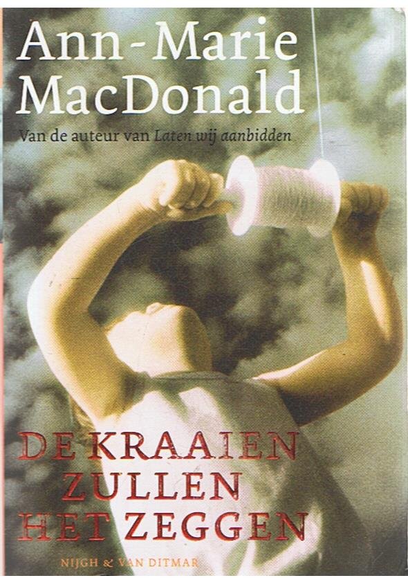 MacDonald, Ann-Marie - De kraaien zullen het zeggen