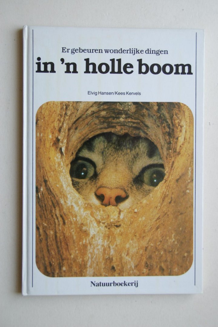 Hansen, Elvig en Gerth; Kervels, Kees - 3 boeken samen: Natuurboekerij  In 'N Holle Boom   &   Op 'N Boomblad   &   Wanneer Dieren Sterven   Er gebeuren wonderlijke dingen