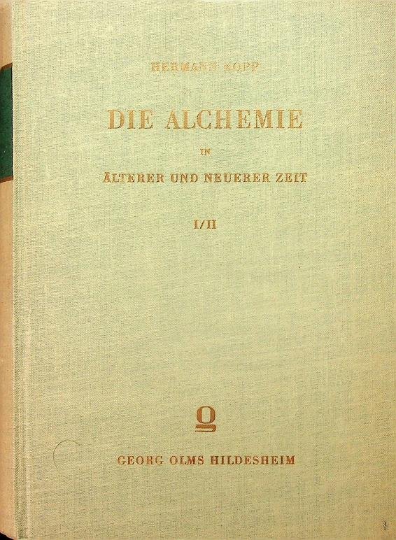 Kopp, Hermann - Die Alchemie in älterer und neuerer Zeit