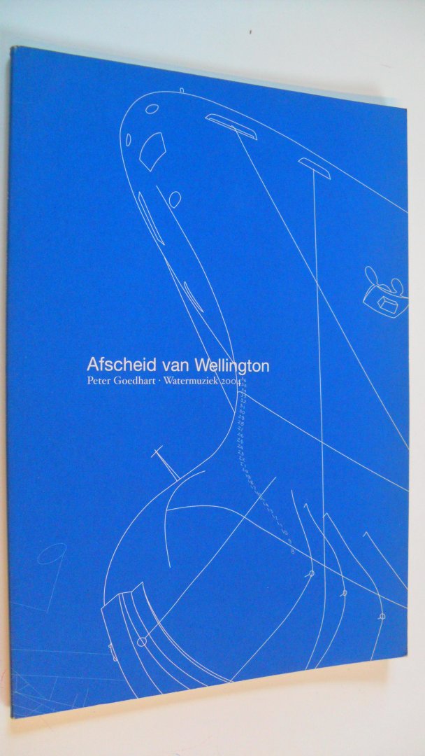 Goedhart Peter - Afscheid van Wellington    (Watermuziek 2004)