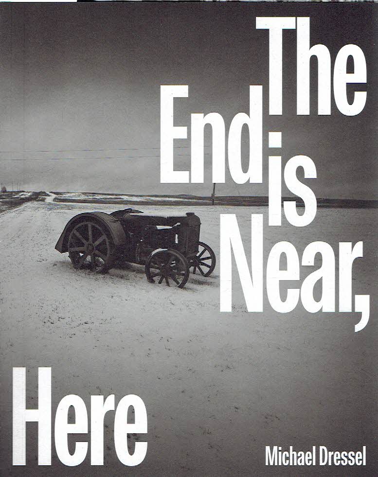 Dressel, Michael - Michael Dressel - The End is Near, Here. - [New].