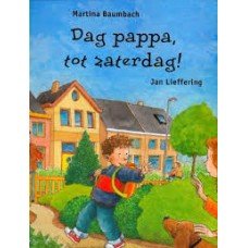 Baumbach, Martina en Jan Lieffering - Dag pappa, tot zaterdag! (scheiden-scheiding)