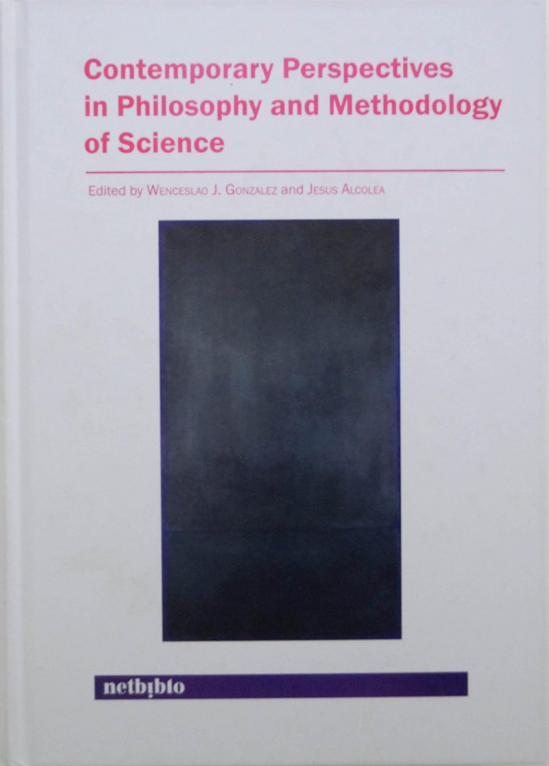 GONZALEZ, W.J., ALCOLEA, J., (ED.) - Contemporary perspectives in philosophy and methodology of science.