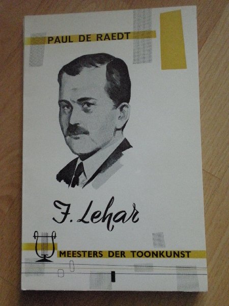 Raedt Paul de - Meesters der Toonkunst: J.Lehar