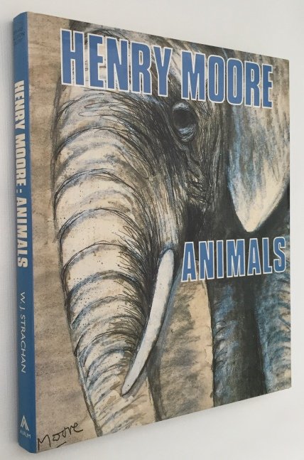 Moore, Henry - W.J. Strachan, text, - Animals