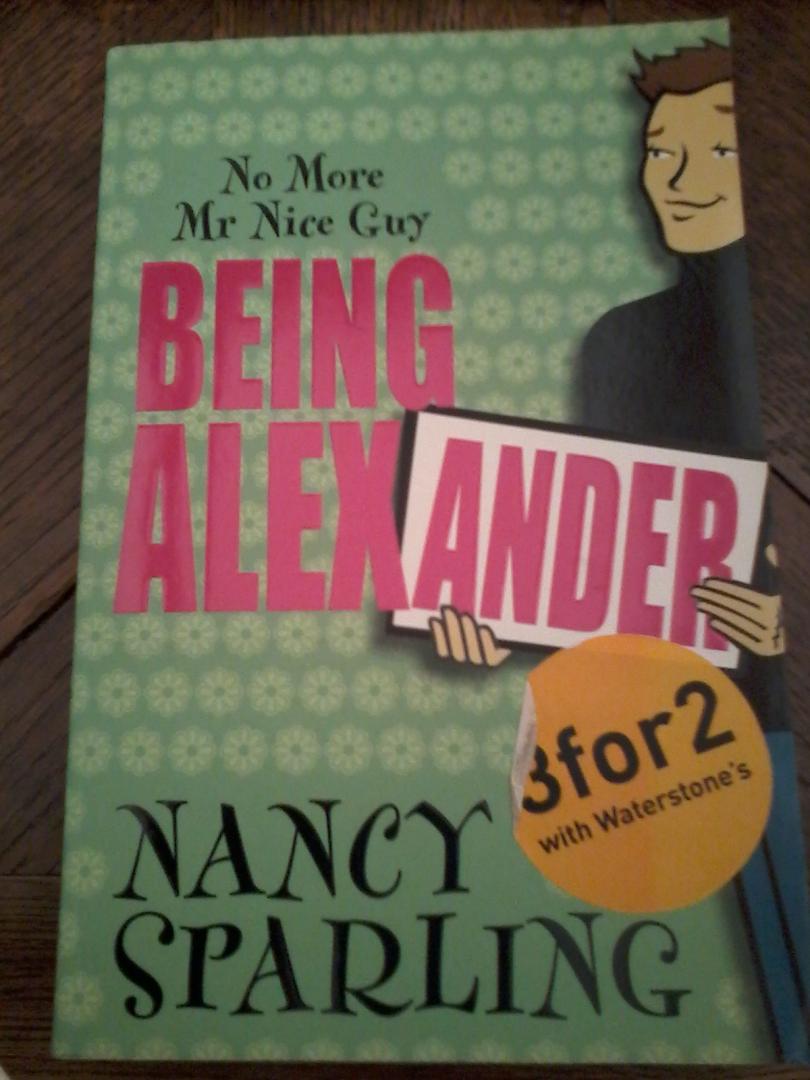 Sparling, Nancy - Being Alexander (No more Mr. Nice Guy)
