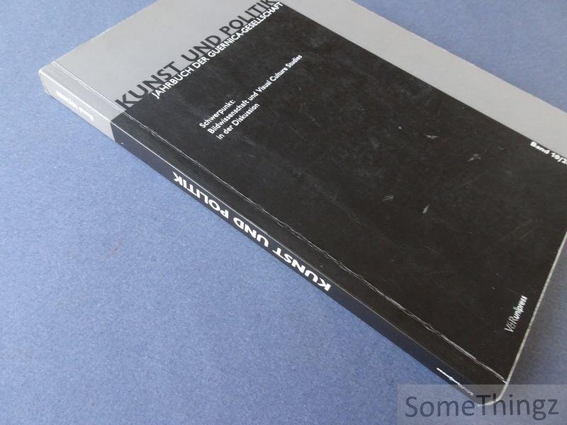 Norbert Schneider and Martin Papenbrock (edit.). - Kunst und Politik. Jahrbuch der Guernica-Gesellschaft 10: Bildwissenschaft und Visual Culture Studies in der Diskussion.