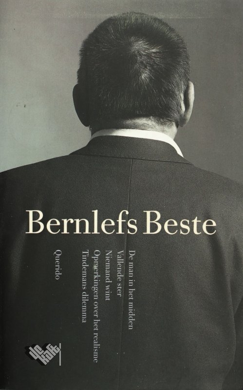 Bernlef - Bernlefs  Beste  volgens Bernlef [ De man in het midden. Vallende ster. Niemand wint. Opmerkingen over het realisme. Tindemans' dilemma ]