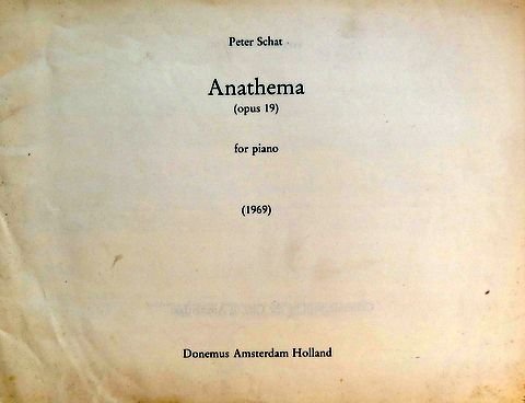 Schat, Peter: - Anathema (opus 19) for piano (1969)