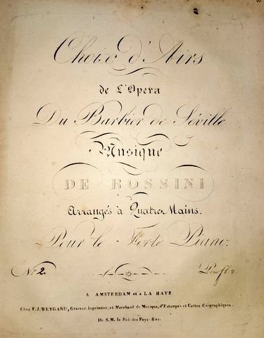 Rossini, G.: - Choix d`airs de l`opéra Du Barbier de Séville. Musique de Rossini. Arrangés à quatre mains pour le forte piano. No. 2